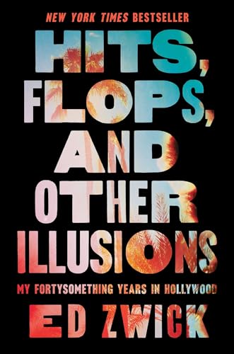 Hits, Flops, and Other Illusions: My Fortysomething Years in Hollywood von Gallery Books